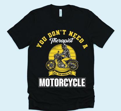 All u need a Motorcycle  Unisex T-Shirt