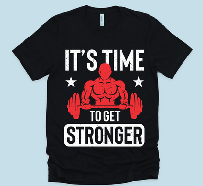 It's time To Get Stronger Unisex T-Shirt