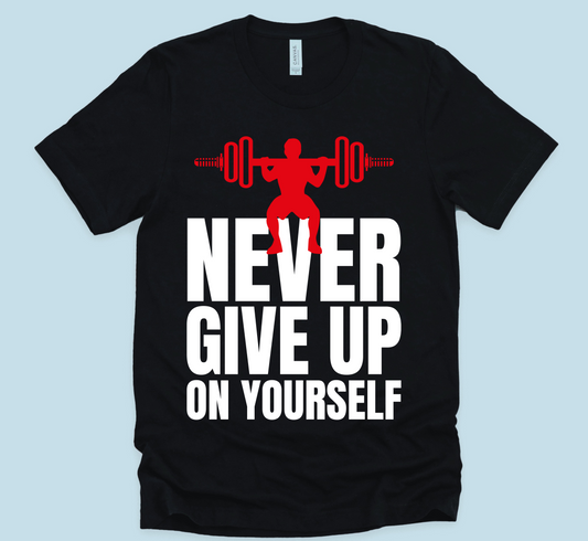 Never Give Up Unisex T-Shirt