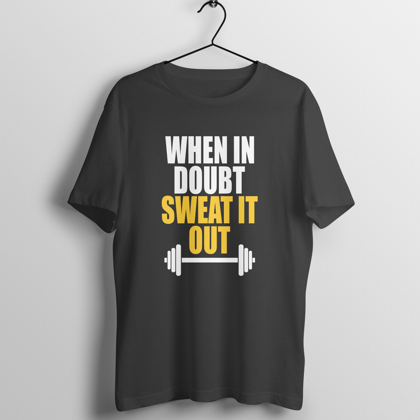 When In Doubt Sweat It Out Unisex T-Shirt