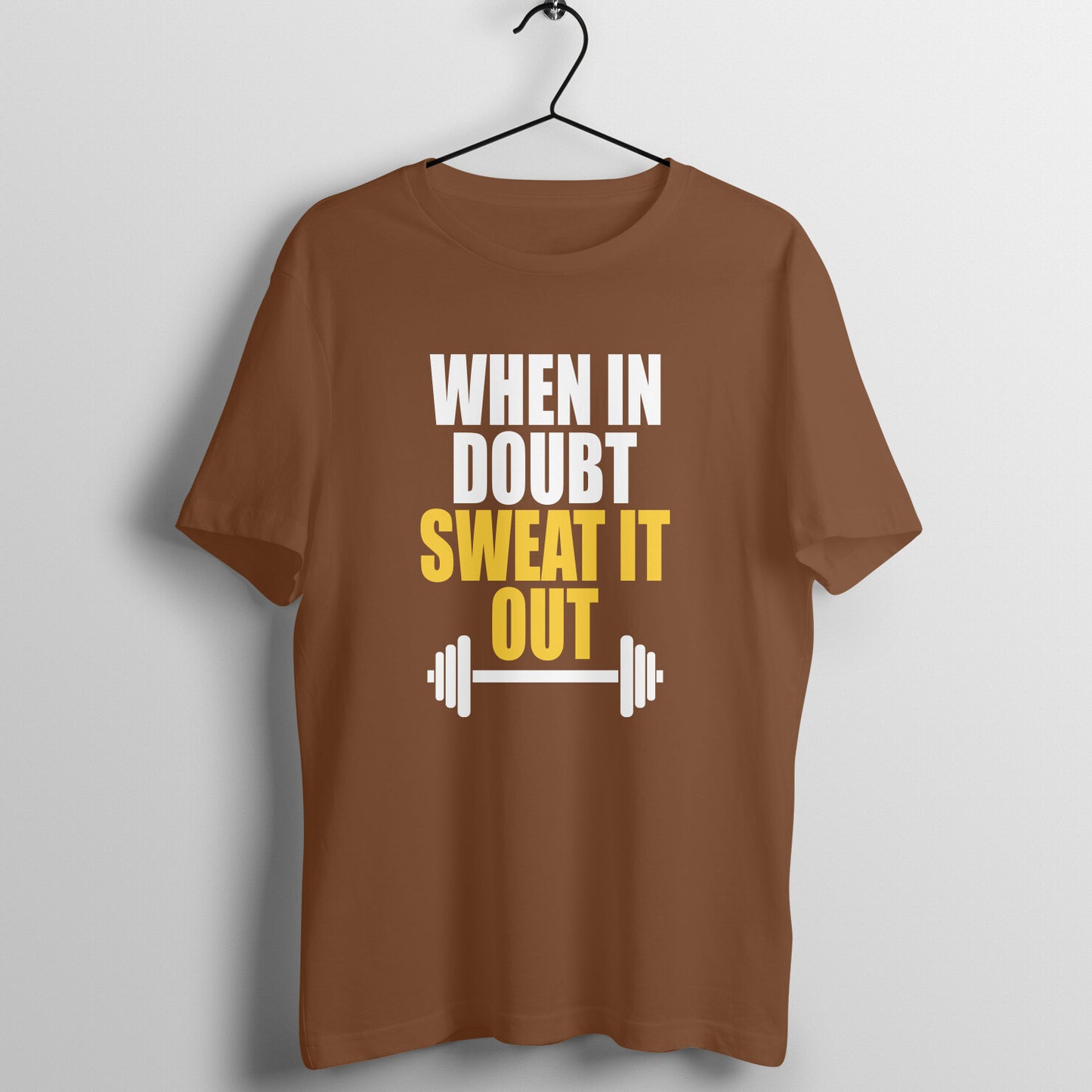 When In Doubt Sweat It Out Unisex T-Shirt