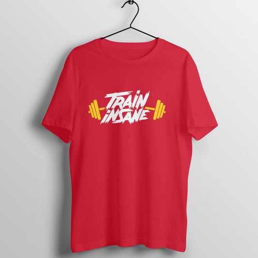Train Insane Unisex T-Shirt