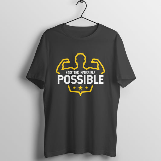 Make The Impossible Possible Unisex T-Shirt