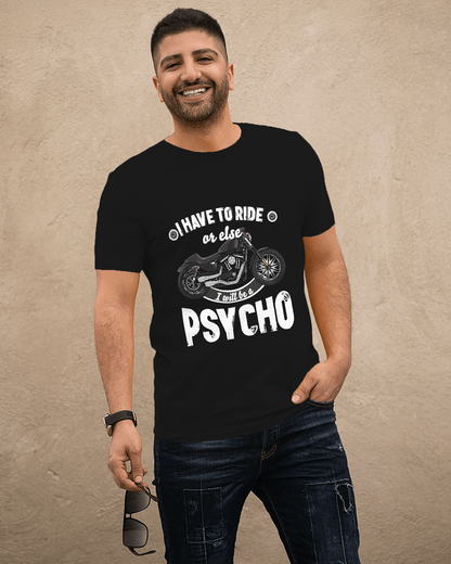 I Have To Ride Unisex T-Shirt